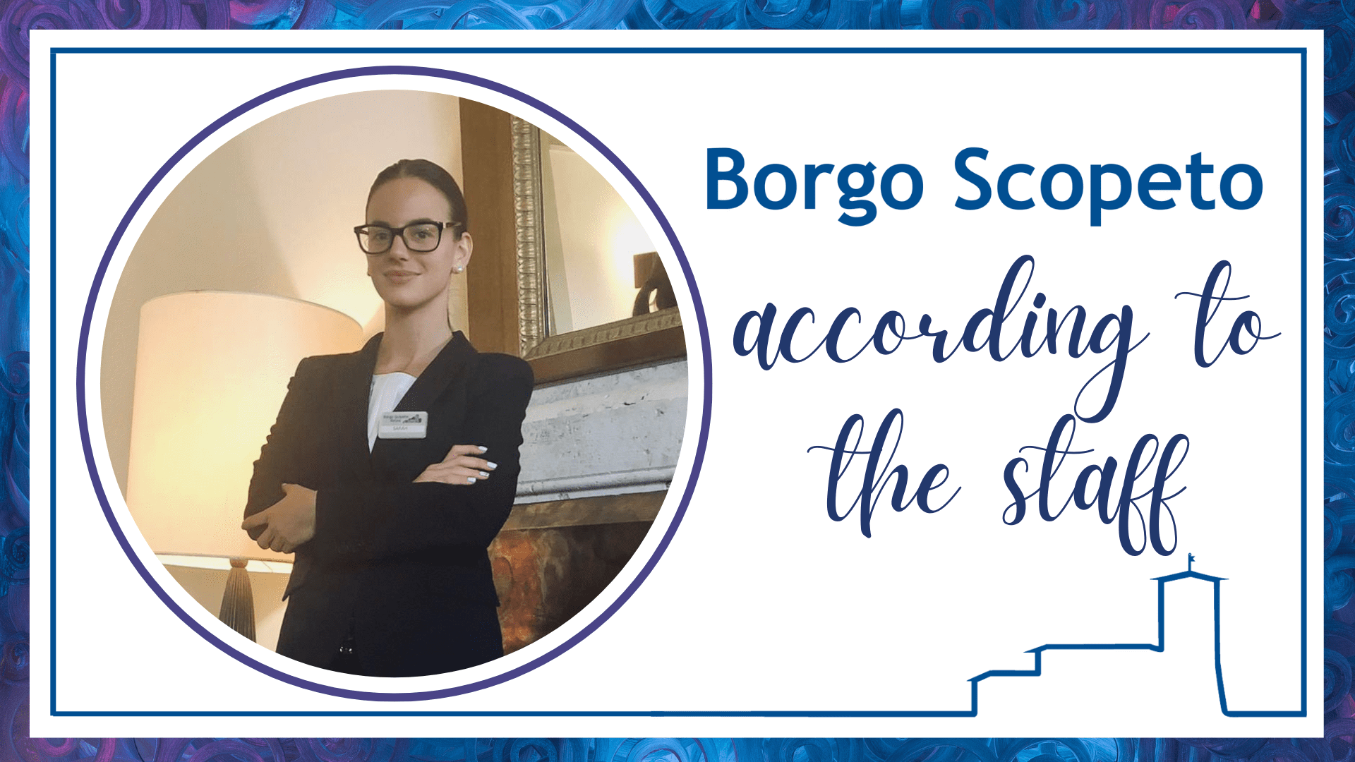 Borgo Scopeto according to the staff -Sarah 2