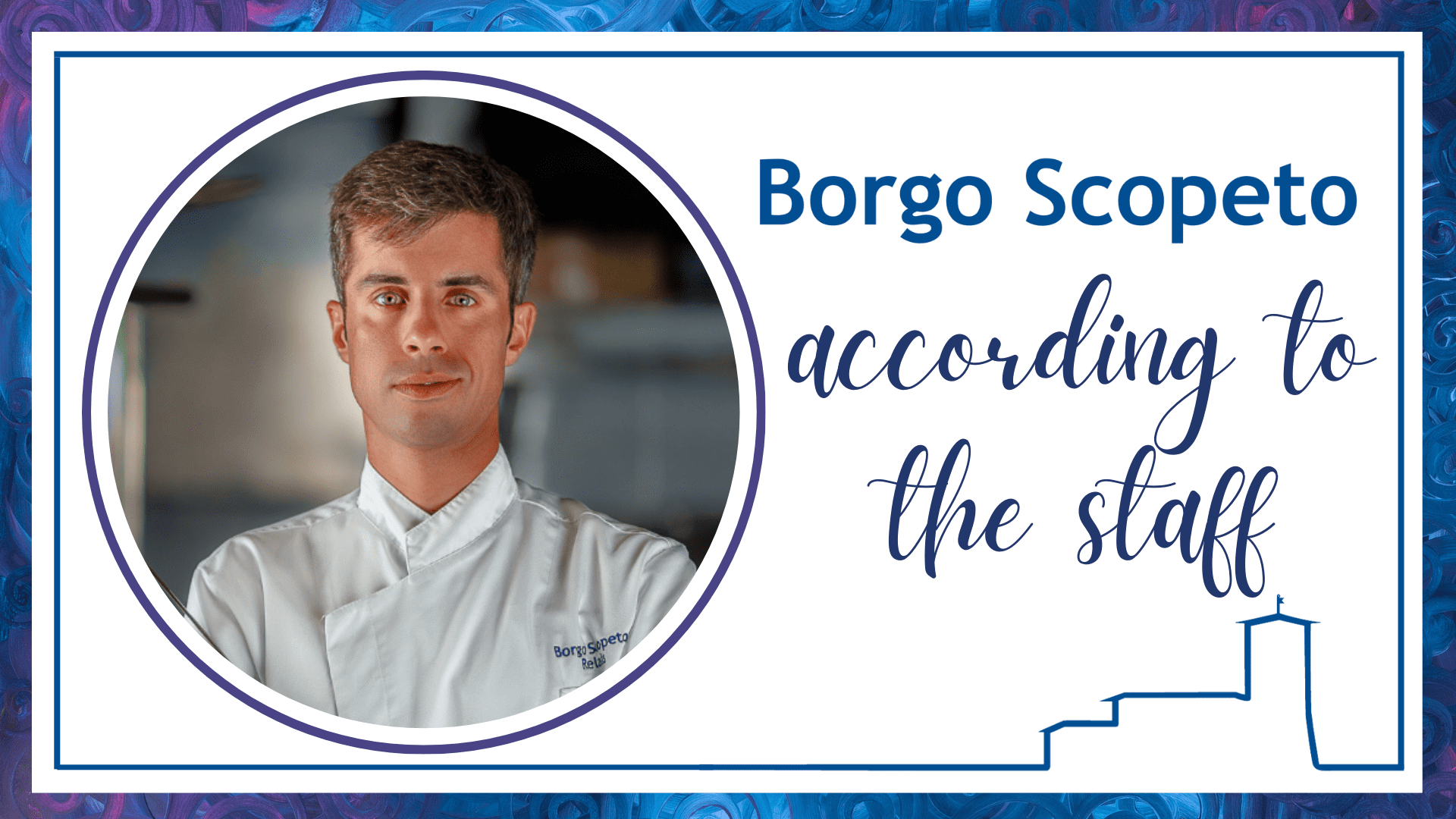 Borgo Scopeto according to the staff - Pietro 2